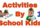 Activities By School Kids Part 1