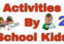 Activities By School Kids Part 2